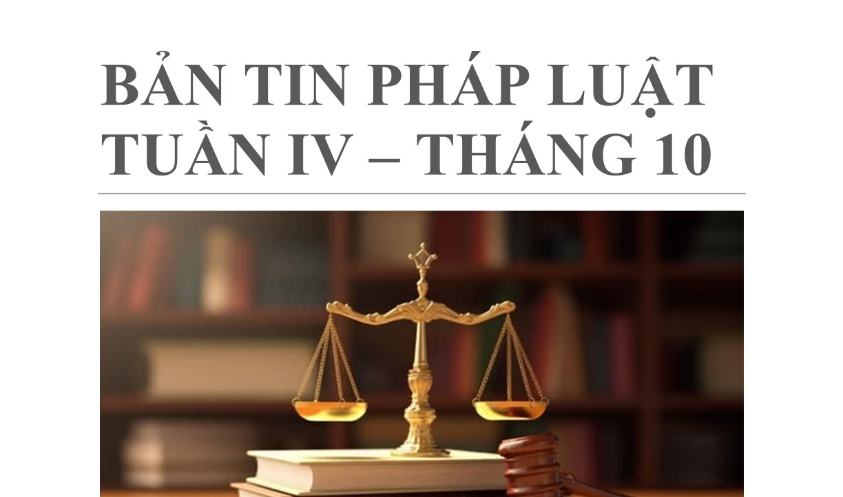 BẢN TIN PHÁP LUẬT TUẦN IV - THÁNG 10