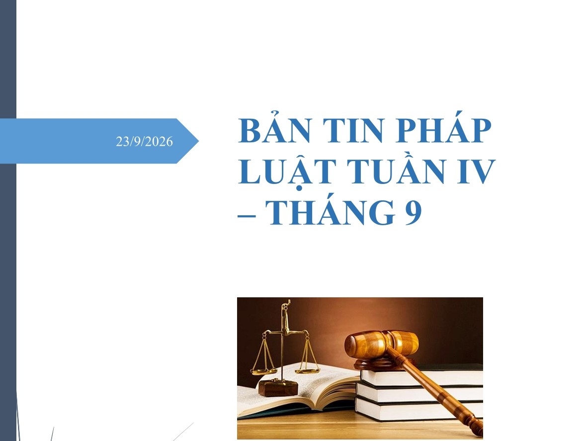 BẢN TIN PHÁP LUẬT TUẦN IV - THÁNG 9